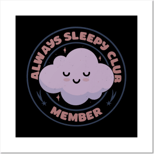 Always Sleepy Club Member by Tobe Fonseca Posters and Art